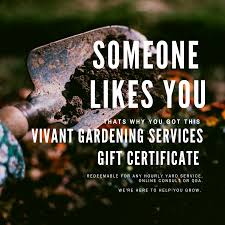 A holiday gift certificate from Vivant Gardening for the green thumb in your life